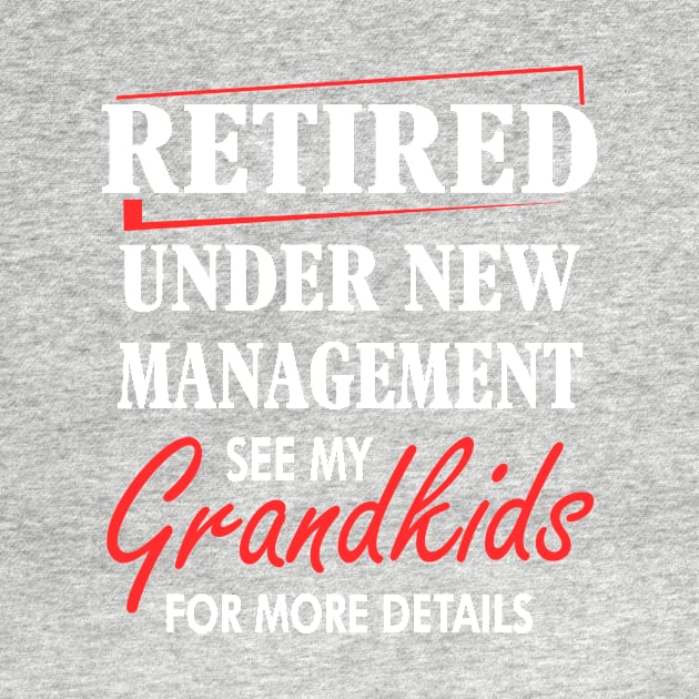 Retired under New management See my grand kids by TEEPHILIC